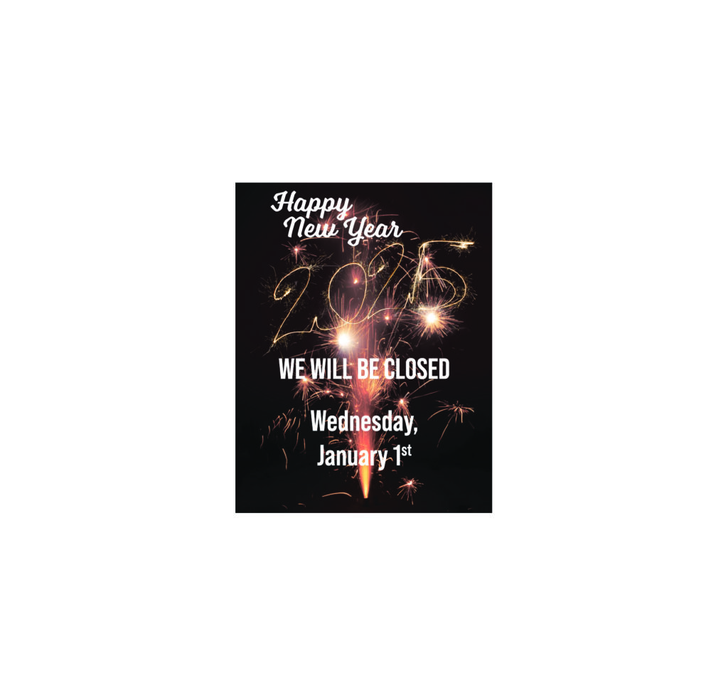 2025 Holiday Closing Posters, 81/2″ x 11″ Printed full bleed on both